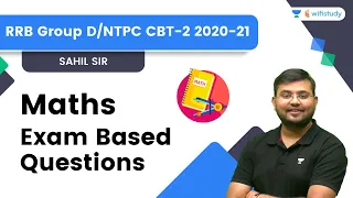 RRB Group D/NTPC CBT-2 2020-21 | Maths by Sahil Khandelwal | Exam Based Questions