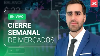 🔒 EN VIVO. Cierre SEMANAL de los MERCADOS