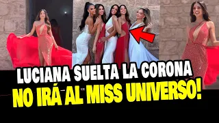 LUCIANA FUSTER SE DESPIDE DEL MISS UNIVERSO Y NO PARTICIPARÁ EN ESE CONCURSO