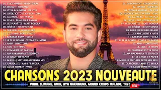 Chansons Francaise 2023 ⚡Kendji Girac, Grand Corps Malade, Louane, Vitaa, Slimane, Amir, Zaz,Soprano