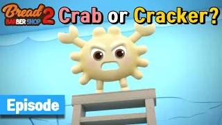 BreadBarbershop2 | ep13 | Crab or Cracker? | english/animation/dessert/cartoon