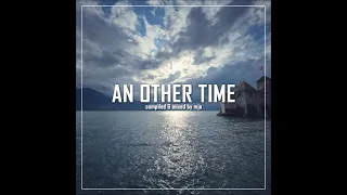 An Other Time - mixed by mja music switzerland - 18th August 2023 / Spotify Mix