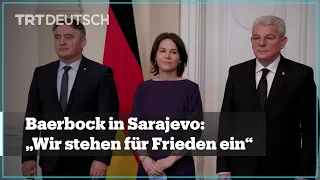 Baerbock in Sarajevo: „Wir stehen für Frieden ein”