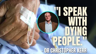 What You Dream About Before Dying | Experiential Studies Of The End-Of-Life | Dr Christopher Kerr