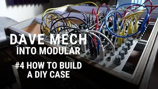 How to build a DIY eurorack case || Into Modular #4