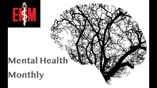 Mental Health Monthly #12: Management of Opioid Use Disorder with MAT (Medication-Assisted...