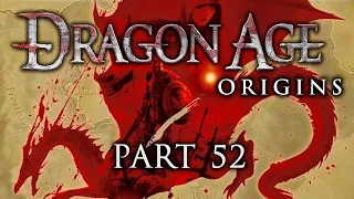 Dragon Age: Origins - Part 52 - Probably The Right Choice