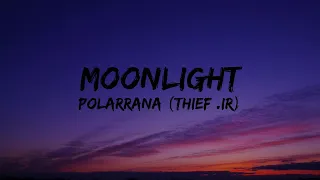 Polarrana - Moonlight (Lyrics) (Thief .ir Remix)