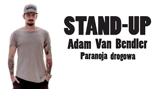 Adam Van Bendler -  Paranoja drogowa STAND-UP
