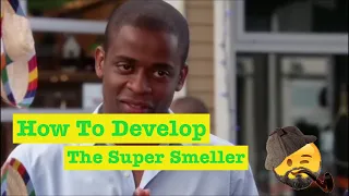 How to develop The Super Smeller!! | Burton Guster Level Skills Unlocked! | Psych 101