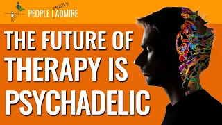 115. The Future of Therapy Is Psychedelic | People I (Mostly) Admire