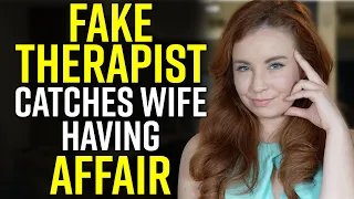 Husband Hires FAKE THERAPIST to Catch WIFE Having AFFAIR!!!!