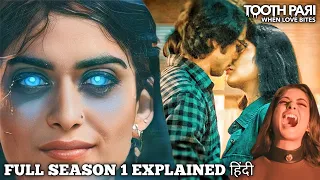Tooth Pari Season 1 All Episodes Story in Hindi | Explained in Hindi | The Explanations Loop