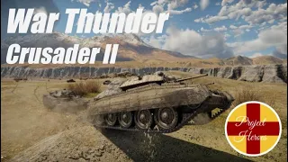 War Thunder (Crusader II) - Going On A Great Crusade!