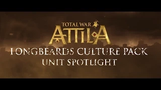 Total War: ATTILA – Unit Spotlight – Longbeards Culture Pack