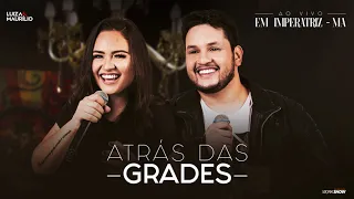 Luiza e Maurílio - Atrás das Grades - Ao Vivo em Imperatriz