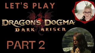 Let's Play Dragons Dogma BLIND Playthrough | Part 2