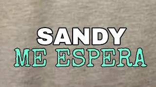 Sandy - Me Espera ft. Tiago Iorc (LETRAS)