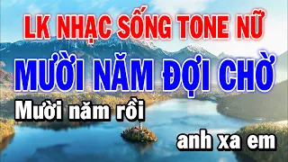 Lk Tone Nữ Mười Năm Đợi Chờ, Chim Trắng Mồ Côi Karaoke Beat Hay Nhạc Sống Thành Lý