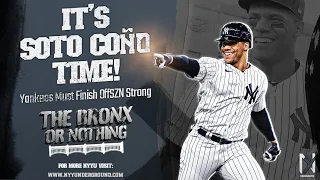 Bronx Or Nothing: With Soto in, Yankees MUST Finish OffSZN Strong