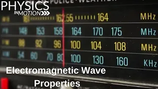 What Are Electromagnetic Wave Properties? | Physics in Motion