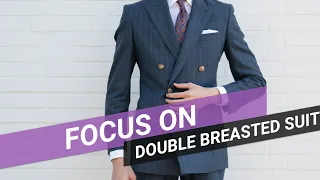 Focus On: The Double Breasted Suit | Sartorial Styles feat. Oliver Wicks