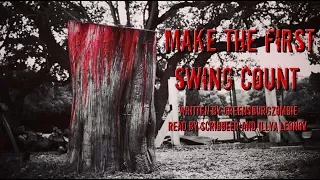 Make the First Swing Count [Creepypasta Reading]