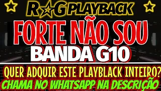 PlayBack - Forte Não Sou/Banda G10