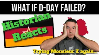 What if D Day Failed?  - Historian Reacts to Monsieur Z