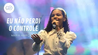 Maria Marçal/ Eu Não Perdi o Controle (Ao Vivo)