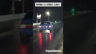 TURBO LS STREET CAR MOVES OUT!!!