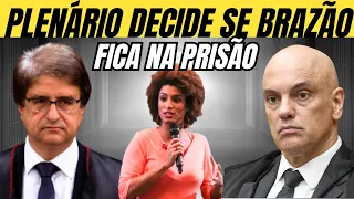 PLENÁRIO DECIDE SE BRAZÃO FICARÁ PRESO OU NÃO