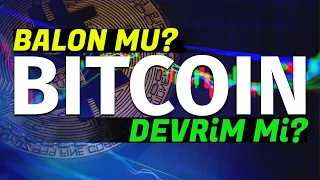 BITCOIN: Balon mu Devrim mi?