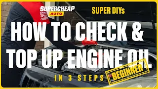 How to Check and Top Up Engine Oil  - SUPER DIYs