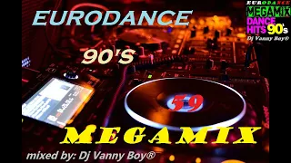 EURODANCE 90'S MEGAMIX - 59 - Dj Vanny Boy®