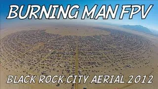 BURNING MAN FPV - Black Rock City Aerial Tour 2012
