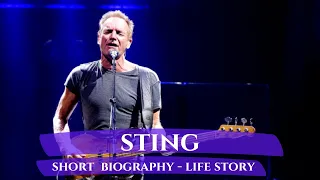 Sting -  Short Biography (Life Story)