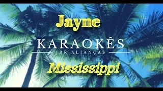 Karaokê em HD, Mississippi - Jayne