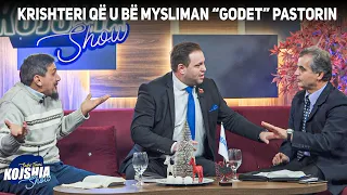 Kojshia Show-Fatmir Meraja & Pastor Femi Cakolli "I krishteri qê u bë Mysliman "godet"Pastorin!