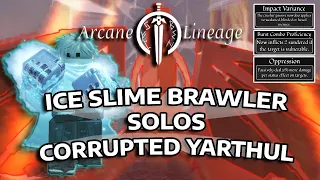 Arcane Lineage: STRONGEST BRAWLER VS CORUPPTED YAR'THUL