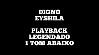 DIGNO - Playback Legendado Eyshila 1 Tom Abaixo