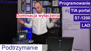 Podtrzymanie z dominacją wyłączenia - Kurs programowania PLC Siemens S7-1200 - TIA Portal - LAD