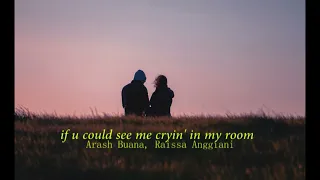 if u could see me cryin' in my room (30 minute) by Arash Buana & Raissa Anggiani