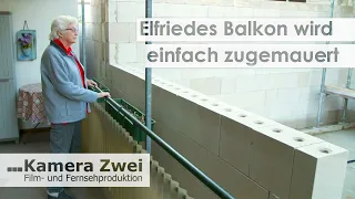 Nachbar mauert Elfriedes Balkon zu | Kamera Zwei | aus dem Archiv