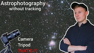 Astrophotography without a Tracker/ Only camera and tripod