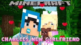 Minecraft-Little Carly-BABY CHARLIE HAS A NEW GIRLFRIEND!!