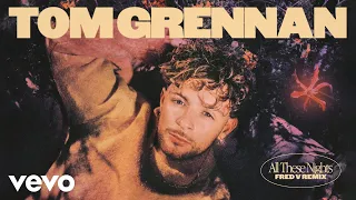 Tom Grennan - All These Nights (Fred V Remix) [Official Audio]