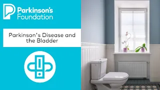 Wellness Wednesday | Expert Briefing:  Parkinson's Disease and the Bladder | Parkinson's Foundation