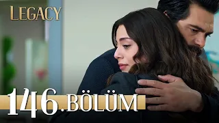 Emanet 146. Bölüm | Legacy Episode 146