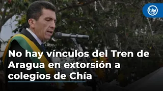 Alcalde de Chía niega vínculos del Tren de Aragua en extorsión a colegios